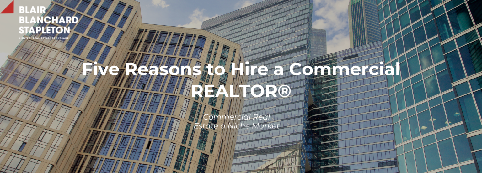 Five Reasons To Hire A Commercial REALTOR® | BBS Realty